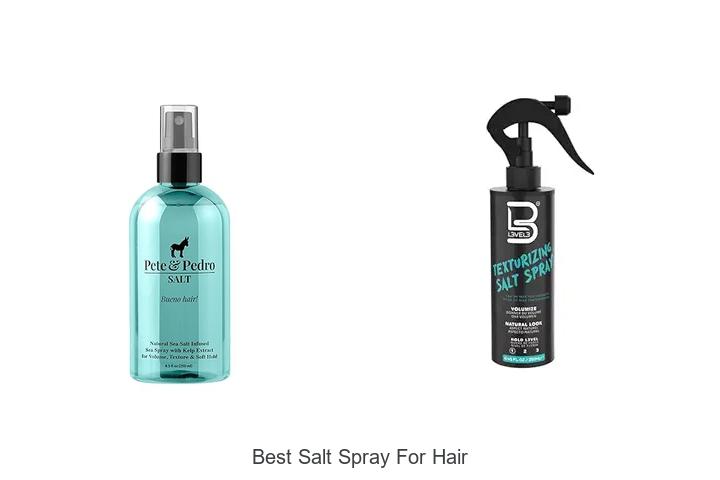 Top 12 Best Salt Spray For Hair That Will Transform Your Look