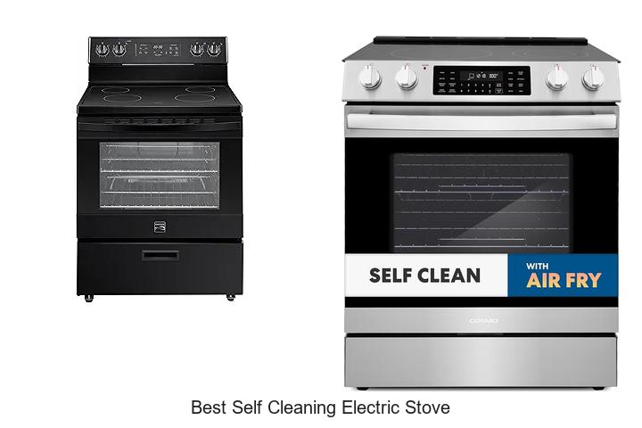 Top 15 Best Self Cleaning Electric Stove You Can’t Miss!