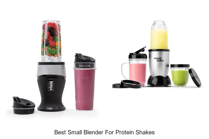 Top 15 Best Small Blender For Protein Shakes You Need Now