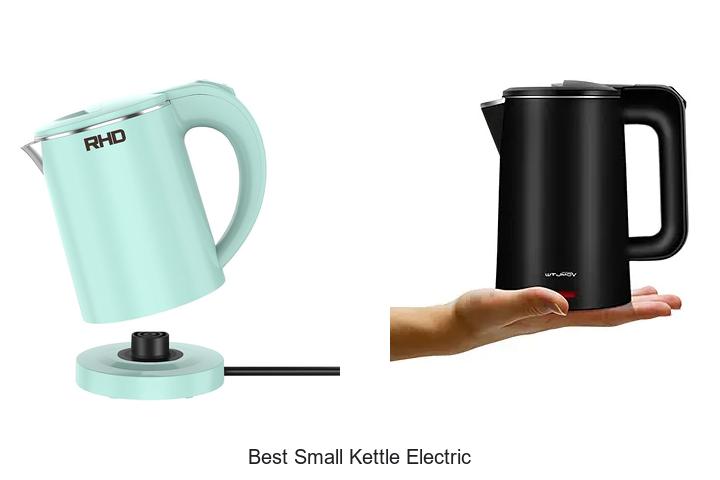 Top 15 Best Small Kettle Electric That Will Blow Your Mind