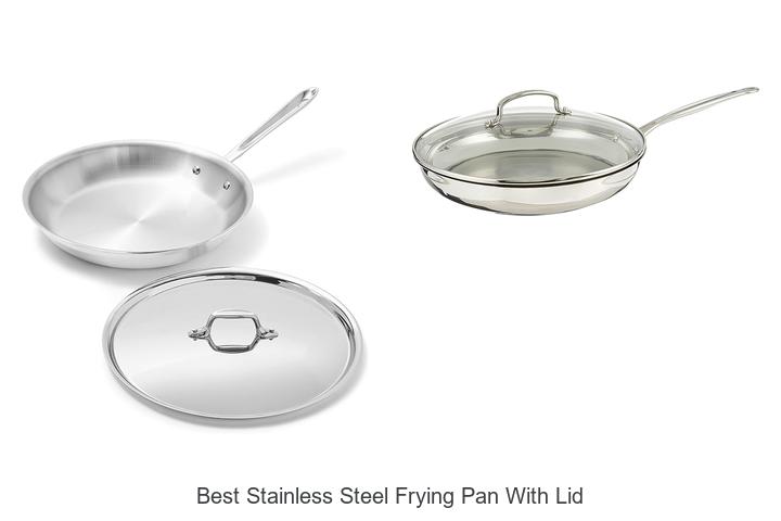 Top 15 Best Stainless Steel Frying Pan With Lid Revealed!