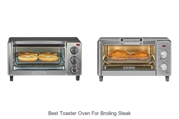 Top 15 Best Toaster Oven For Broiling Steak You’ll Love!