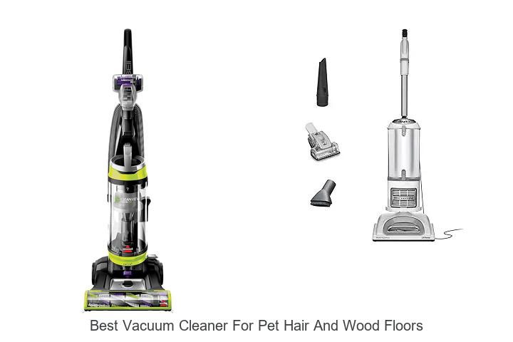 Top 15 Best Vacuum Cleaner for Pet Hair and Wood Floors Unveiled