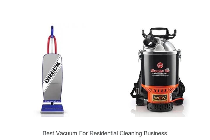 Top 15 Best Vacuum For Residential Cleaning Business Revealed!
